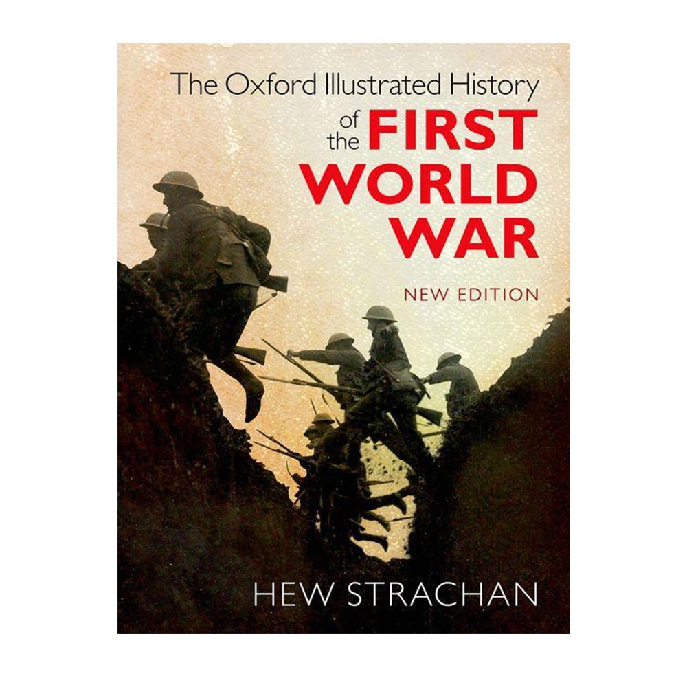 Strachan, The Oxford Illustrated History of the First World War, 9780198743125, Oxford University Press, 2nd 16, History, Books